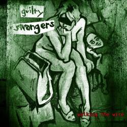 Guilty Strangers : Walking the Wire
